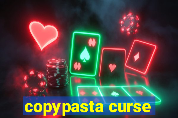 copypasta curse